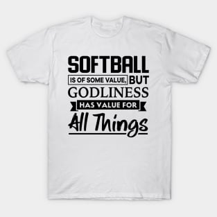 Softball is of some value Christian T-Shirt